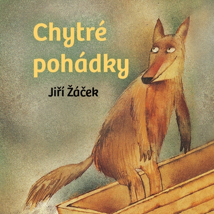 Audiokniha Chytré pohádky - Oldřich Kaiser, Jiří Žáček