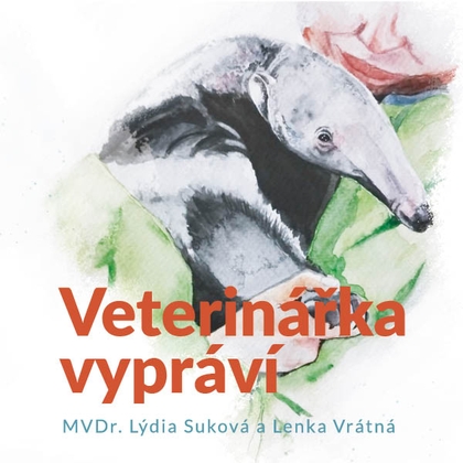 Audiokniha Veterinářka vypráví - Marie Štípková, Lýdia Suková, Lenka Vrátná
