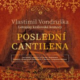 Audiokniha Poslední cantilena - Vlastimil Vondruška, Jan Hyhlík