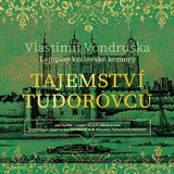 Audiokniha Tajemství Tudorovců - Vlastimil Vondruška, Jan Hyhlík