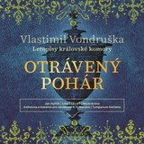 Audiokniha Otrávený pohár - Vlastimil Vondruška, Jan Hyhlík