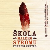 Audiokniha Škola malého stromu - Forrest Carter, Lukáš Hlavica