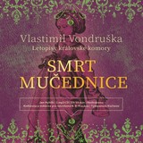 Audiokniha Smrt mučednice - Vlastimil Vondruška, Jan Hyhlík