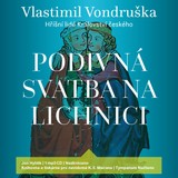 Audiokniha Podivná svatba na Lichnici - Vlastimil Vondruška, Jan Hyhlík