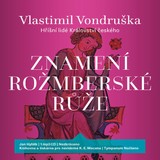 Audiokniha Znamení rožmberské růže - Vlastimil Vondruška, Jan Hyhlík