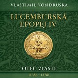 Audiokniha Lucemburská epopej IV - Miroslav Táborský, Vlastimil Vondruška
