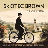 Audiokniha 6x Otec Brown - Petr Pelzer, Různí interpreti, Chesterton Gilbert Keith