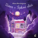 Audiokniha Vánoce v Šípkové ulici - Alena Mornštajnová, Trojanová Klára