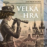 Audiokniha Velká hra - Jan Kolařík, Ivana Uhlířová, Procházka Jan