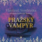 Audiokniha Pražský vampýr - Vlastimil Vondruška, David Kaloč