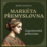 Audiokniha Markéta Přemyslovna - Jana Štvrtecká, Denková Melita
