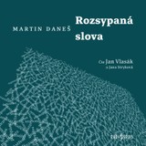 Audiokniha Rozsypaná slova - Jana Stryková, Jan Vlasák, Zapletal Jiří, Daneš Martin