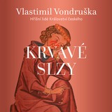 Audiokniha Krvavé slzy - Martin Zahálka, Vlastimil Vondruška