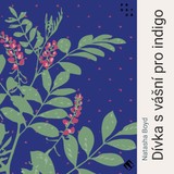 Audiokniha Dívka s vášní pro indigo - Martina Hudečková, Boyd Natasha