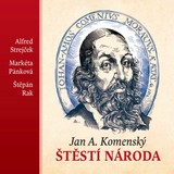 Audiokniha Štěstí národa - Komenský Jan Amos, Strejček Alfred, Pánková Markéta