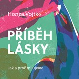 Audiokniha Příběh lásky - H:o)nza Vojtko, H:o)nza Vojtko
