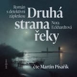Audiokniha Druhá strana řeky - Martin Písařík, Eckhardtová Nora