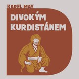 Audiokniha Divokým Kurdistánem - Jiří Zavřel, Karel May