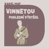 Audiokniha Vinnetou - Poslední výstřel - Karel May, Pavel Soukup