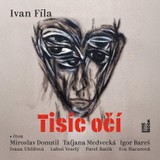 Audiokniha Tisíc očí - Miroslav Donutil, Igor Bareš, Pavel Batěk, Taťjana Medvecká, Luboš Veselý, Ivana Uhlířová, Hacurová Eva, Fíla Ivan