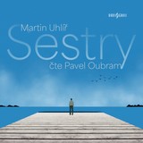 Audiokniha Sestry - Uhlíř Martin, Oubram Pavel