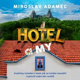 Audiokniha Hotel a MY - Radim Dlesk, Miroslav Adamec