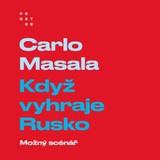 Audiokniha Když vyhraje Rusko - Tomáš Černý, Carlo Masala