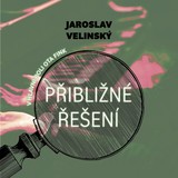 Audiokniha Přibližné řešení - Jaroslav Velinský, Libor Hruška