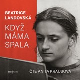 Audiokniha Když máma spala - Beatrice Landovská, Anita Krausová