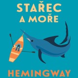 Audiokniha Stařec a moře - Ladislav Mrkvička, Ernest Hemingway