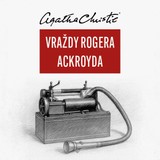 Audiokniha Vražda Rogera Ackroyda - Agatha Christie, Ladislav Lakomý
