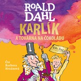 Audiokniha Karlík a továrna na čokoládu - Roald Dahl, Barbora Hrzánová