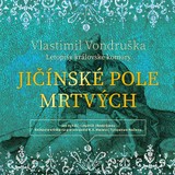 Audiokniha Jičínské pole mrtvých - Vlastimil Vondruška, Jan Hyhlík