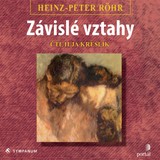 Audiokniha Závislé vztahy - Heinz-Peter Röhr, Ilja Kreslík