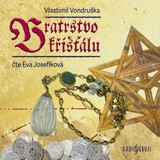 Audiokniha Bratrstvo křišťálu - Vlastimil Vondruška, Eva Josefíková
