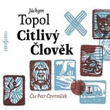 Audiokniha Citlivý člověk - Jáchym Topol, Petr Čtvrtníček