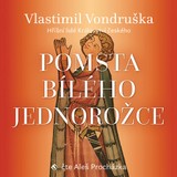 Audiokniha Pomsta bílého jednorožce - Vlastimil Vondruška, Aleš Procházka