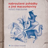 Audiokniha Nabroušené pohádky a jiné macourkoviny - Miloš Macourek, Otakar Brousek