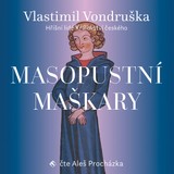 Audiokniha Masopustní maškary - Vlastimil Vondruška, Aleš Procházka