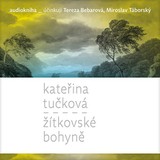 Audiokniha Žítkovské bohyně - Tereza Bebarová, Miroslav Táborský, Kateřina Tučková