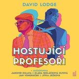 Audiokniha Hostující profesoři - Jaromír Dulava, Jan Vondráček, Jitka Ježková, Klára Sedláčková-Oltová, David Lodge