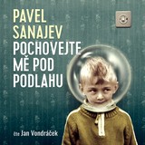 Audiokniha Pochovejte mě pod podlahu - Jan Vondráček, Pavel Vladimirovič Sanajev
