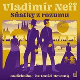 Audiokniha Sňatky z rozumu - David Novotný, Neff Vladimír