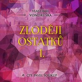 Audiokniha Zloději ostatků I. - Vlastimil Vondruška, Pavel Soukup