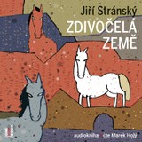 Audiokniha Zdivočelá země - Jiří Stránský, Marek Holý