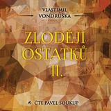 Audiokniha Zloději ostatků II. - Vlastimil Vondruška, Pavel Soukup