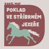 Audiokniha Poklad ve Stříbrném jezeře - Karel May, Martin Finger