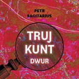 Audiokniha Trujkunt - Dwur - Petr Sagitarius, Zbigniew Kalina