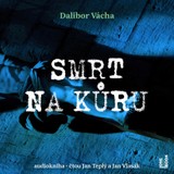 Audiokniha Smrt na kůru - Dalibor Vácha, Jan Teplý, Jan Vlasák