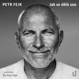 Audiokniha Jak se dělá zoo - Petr Fejk, Petr Fejk